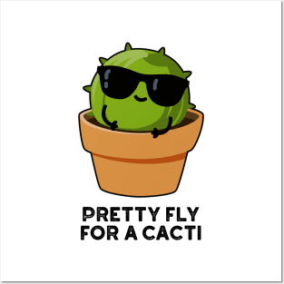 Pretty Fly For A Cacti Funny Cactus Pun Posters and Art